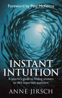 Instant Intuition: A Psychic's Guide to Finding Answers to Life's Important Questions 0749929219 Book Cover