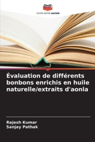 Évaluation de différents bonbons enrichis en huile naturelle/extraits d'aonla (French Edition) 6202498846 Book Cover