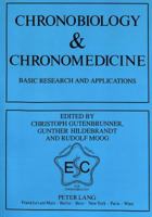 Chronobiology & Chronomedicine: Basic Research and Applications- Proceedings of the 7th Annual Meeting of the European Society for Chronobiology, Marb 363145239X Book Cover