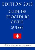 Code de Proc'dure Civile Suisse - Edition 2018 1985631210 Book Cover