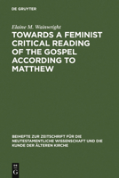 Towards a Feminist Critical Reading of the Gospel According to Matthew 3110128608 Book Cover