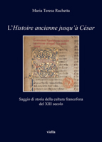 L'Histoire Ancienne Jusqu'a Cesar: Saggio Di Storia Della Cultura Francofona del XIII Secolo B0BPB5TFLF Book Cover