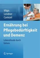 Ernahrung Bei Pflegebedurftigkeit Und Demenz: Lebensfreude Durch Genuss 3709116023 Book Cover