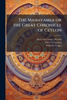The Mahavamsa or the Great Chronicle of Ceylon 1025191420 Book Cover