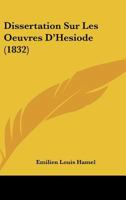 Dissertation Sur Les Oeuvres D'Hesiode (1832) 1147789320 Book Cover