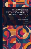 "Their Majesties' Servants." Annals of the English Stage 1023288974 Book Cover