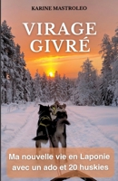 Virage givré: Ma nouvelle vie en Laponie avec un ado et 20 huskies (French Edition) 3384645197 Book Cover