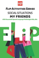 Social Situations – My Friends | Flip Activities Series B0BQ9R2P6C Book Cover