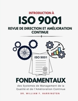 Introduction à l'ISO 9001: Fondamentaux des Systèmes de Management de la Qualité et de l'Amélioration Continue (French Edition) 3852281636 Book Cover