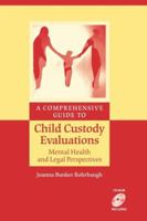 A Comprehensive Guide to Child Custody Evaluations: Mental Health and Legal Perspectives 0387518983 Book Cover