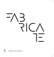 Fabricate: Making Digital Architecture 1926724186 Book Cover