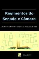 Regimentos do Senado e Câmara: atualizados e revisados com base em resoluções de 2021 B09RM8GBWH Book Cover