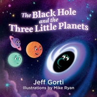 The Black Hole and the Three Little Planets B0FW6PS4C9 Book Cover