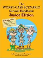 The Worst Case Scenario Survival Handbook: Junior Edition 0811860655 Book Cover