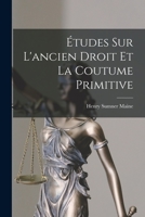 tudes Sur l'Ancien Droit Et La Coutume Primitive 1017982805 Book Cover