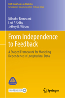 From Independence to Feedback: A Staged Framework for Modeling Dependence in Longitudinal Data (ICSA Book Series in Statistics) 3032339278 Book Cover