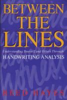 Between the Lines: Understanding Yourself and Others Through Handwriting Analysis (Destiny Books) 0892813717 Book Cover