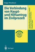 Die Verbindung von Haupt- und Hilfsantrag im Zivilprozeß (Schriftenreihe der Juristischen Fakultät der Europa-Universität Viadrina Frankfurt (Oder)) 3540423788 Book Cover