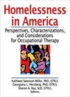 Homelessness in America: Perspectives, Characterizations, and Considerations for Occupational Therapy 0789031922 Book Cover