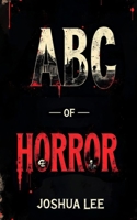 ABC of Horror: 26 Letters. 26 Nightmares. One Unforgettable Descent Into Darkness. B0FFMTWCKK Book Cover