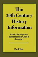 The 20th Century History Information: Security, Development, industrialization, Crises in the century. 1539117219 Book Cover