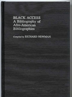 Black Access: A Bibliography of Afro-American Bibliographies 0313232822 Book Cover