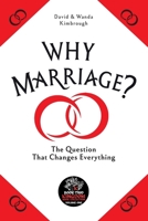 Why Marriage?: THE QUESTION THAT CHANGES EVERYTHING B0GVS94TPG Book Cover