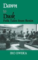 Dawn to Dusk: Folktales from Benin 0714643629 Book Cover