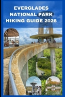 EVERGLADES NATIONAL PARK HIKING GUIDE 2026 B0GKGNK462 Book Cover