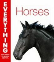 Horses (Everything You Need to Know About...) 0715320602 Book Cover