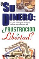 Su Dinero: Frustracion O Libertad? 1560639466 Book Cover