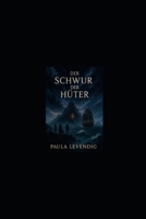Schwur der Hüter: Teil 3 (Das Echo der Schatten) (German Edition) B0F7L7LTY1 Book Cover