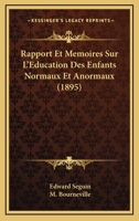 Rapport Et M�moires Sur L'�ducation Des Enfants Normaux Et Anormaux 1018045929 Book Cover