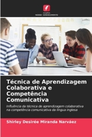 Técnica de Aprendizagem Colaborativa e Competência Comunicativa: Influência da técnica de aprendizagem colaborativa na competência comunicativa da língua inglesa (Portuguese Edition) B0CL5V5QY5 Book Cover