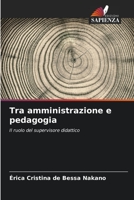 Tra amministrazione e pedagogia 620586214X Book Cover