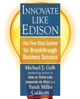 Innovate Like Edison: The Success System of America's Greatest Inventor 0452289823 Book Cover