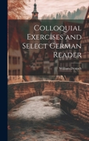 Colloquial Exercises and Select German Reader 1021998699 Book Cover