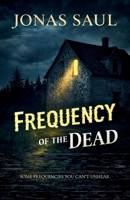 Frequency of the Dead: A Ghost Story 1998047849 Book Cover