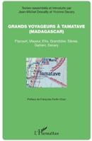 Grands voyageurs à Tamatave: (Madagascar) Flacourt, Mayeur, Ellis, Grandidier, Sibree, Gallieni, Decary (French Edition) 234310266X Book Cover