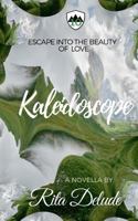 Kaleidoscope: An Escape From Reality Novella 1548115010 Book Cover
