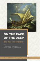On the Face of the Deep : The Sea in Scripture 1540971392 Book Cover