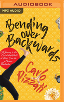Bending over Backwards: A Journey to the End of the World to Find a Cure for a Chronic Backache 1713592797 Book Cover