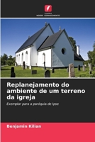 Replanejamento do ambiente de um terreno da igreja (Portuguese Edition) 6209759408 Book Cover