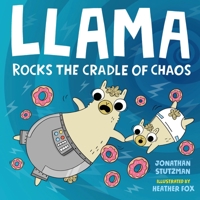 Llama Rocks the Cradle of Chaos 1250776767 Book Cover