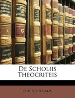 De Scholiis Theocriteis 1149657251 Book Cover