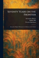 Seventy Years on the Frontier 1023277425 Book Cover