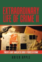 EXTRAORDINARY LIFE OF CRIME II 1669888487 Book Cover