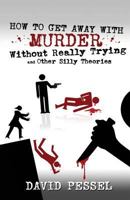 How to Get Away with Murder without Really Trying 1502881837 Book Cover