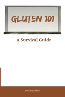 GLUTEN 101: A Survival Guide B0F5Q347F8 Book Cover