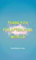 Thank You For Afterlifing With Us: A Pink Dawn Novel 1008977756 Book Cover